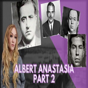 Part 2 - Albert Anastasia Escaped the Electric Chair to Die in a Barber Chair - Part 2