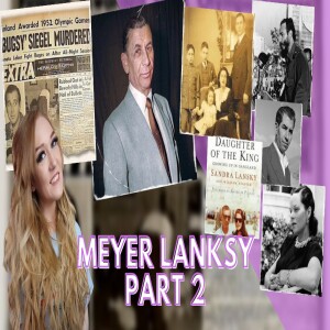 Part 2 - Meyer Lansky builds, and then loses, Cuba and the American Mafia!