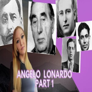 Big Ang Lonardo - My first informant! He may have flipped at the end, but he had a hell of a ride! - Part 1