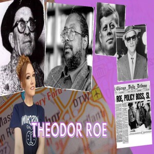 The mafia killed Theodore Roe for trying to keep the Policy Racket in the African American community