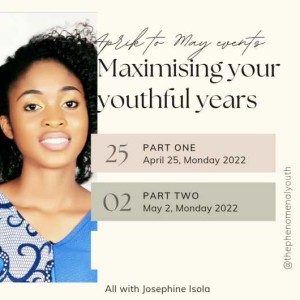 Maximising your youthful years// Part Two