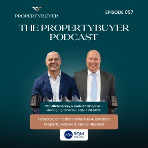Podcast Episode #97 - Forecast or Fiction? Where is Australia’s Property Market Is Really Headed