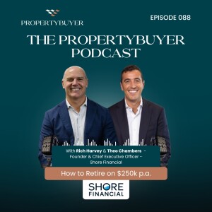 Episode #88 - How to Retire on $250k p.a.