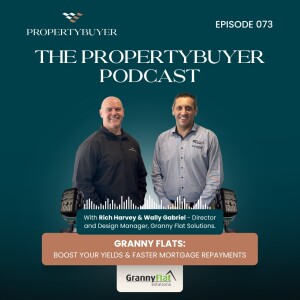 Episode #73 Granny Flats: Boost Your Yields & Faster Mortgage Repayments