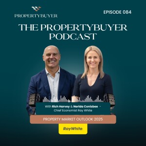 Episode #84 Property Market Outlook 2025