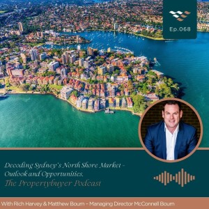 Episode #68 Decoding Sydney’s North Shore Market – Outlook and Opportunities.