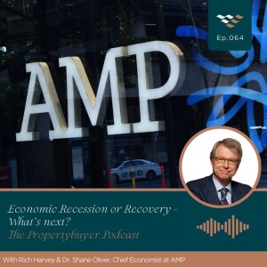 Episode #64 Economic Recession or Recovery - What’s next? Dr Shane Oliver – AMP Chief Economist