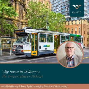 Episode #70 Why Invest In Melbourne