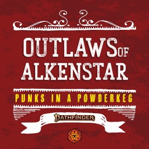 Punks in a Powderkeg | Episode 011 | Foundry VTT | Outlaws of Alkenstar (Pathfinder Actual Play)