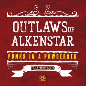 Punks in a Powderkeg | Episode 003 | Foundry VTT | Outlaws of Alkenstar (Pathfinder Actual Play)