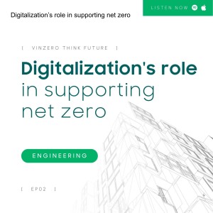 EP05 Digitalization’s role in supporting net zero