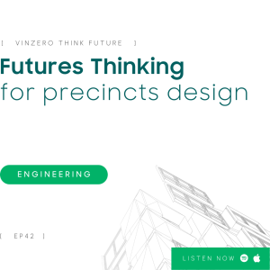 EP42 Futures Thinking for Precincts Design