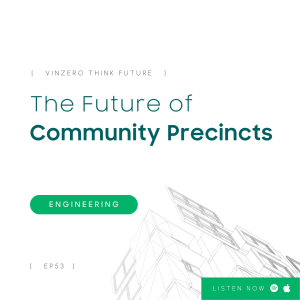 EP53 The Future of Community Precincts