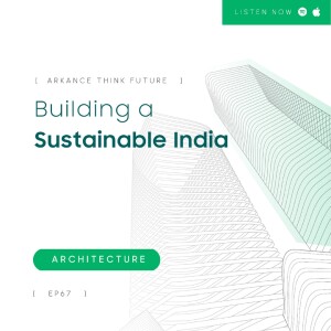 EP 67 Building a Sustainable India