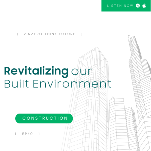 EP40 Revitalizing our Built Environment