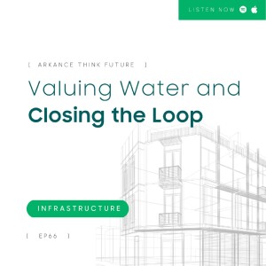EP 66 Valuing Water and Closing the Loop