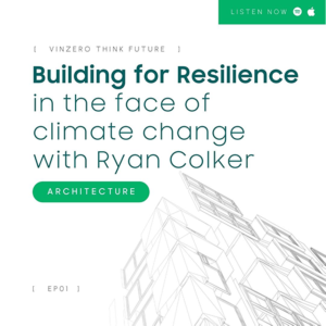 EP01: Building for Resilience in the face of climate change with Ryan Colker