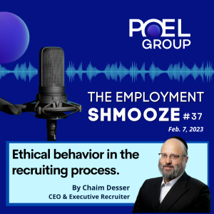 Employment Shmooze #37 - Ethical behavior in the recruiting process
