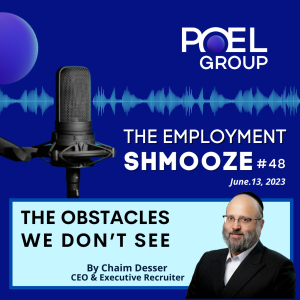 Employment Shmooze #48 - The Obstacles We Don’t See