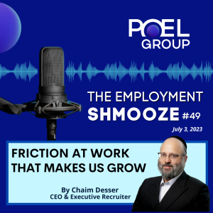 Employment Shmooze #49 - Friction At Work That Makes Us Grow