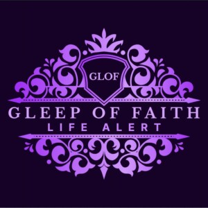 Life Alert | Gleep of Faith