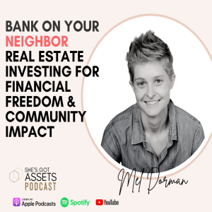 Bank on Your Neighbor: Real Estate Investing for Financial Freedom & Community Impact with Mel Dorman