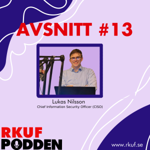 13. Cybersäkerhet – med Chief Information Security Officer, Lukas Nilsson