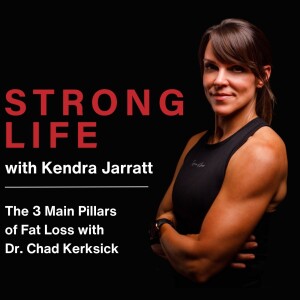 The 3 Main Pillars of Fat Loss with Dr. Chad Kerksick