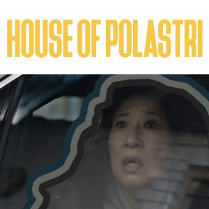 House of Polastri: Episode 5 (S04 E05) Jesus Christ this is a bumpy ride