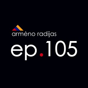 Kaip Atlaikyti Gyvenimą?| Ep.104 | ARMĖNO RADIJAS