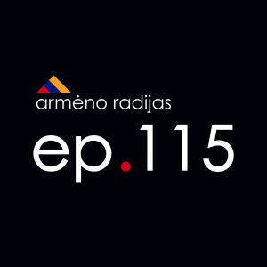 Armėniškos Kalėdos | Ep.115 | ARMĖNO RADIJAS