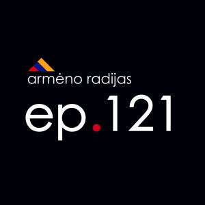 Kaip būti Garsiu? | Ep.121 | ARMĖNO RADIJAS