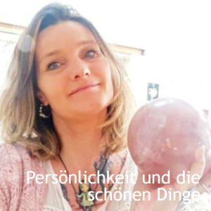 Persönlichkeit und die schönen Dinge