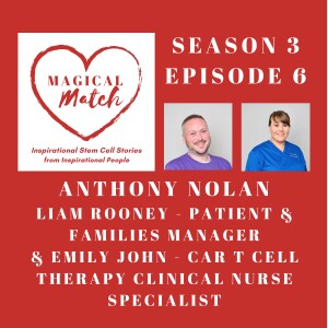 S3. Ep6. Liam Rooney & Emily John from Anthony Nolan charity