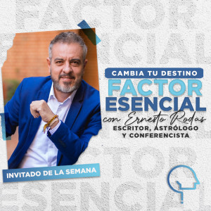 EP # 12 - Como cambiar el destino a tu favor a través de la astrología con el maestro Ernesto Rodas