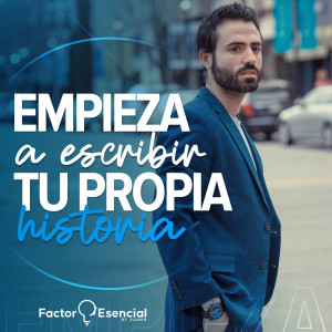 EP # 3 Empieza a Escribir tu Propia Historia