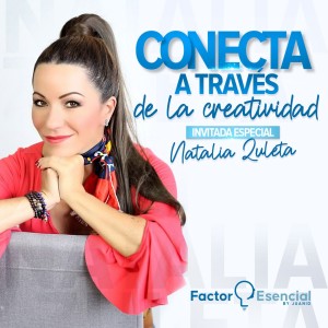 EP # 5 - Conecta a través de la creatividad y la sostenibilidad junto a Natalia Zuleta