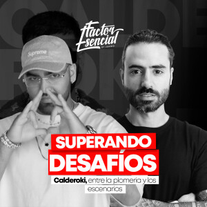 EP # 115 - SUPERANDO DESAFIOS - Calderoky, entre la plómeria y los escenarios