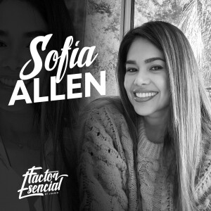 EP # 92 - De la supervivencia al reconocimiento: el inspirador viaje de Sofia Allen