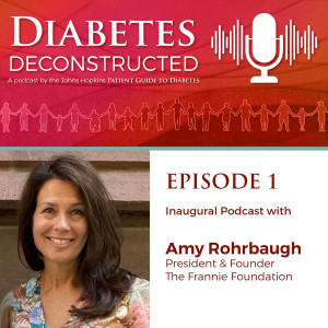 Diabetes Deconstructed - Episode 1: Inaugural Podcast with Amy Rohrbaugh