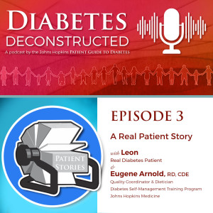 Diabetes Deconstructed - Episode 3: A Real Patient Story with Leon