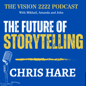 #20 - Chris Hare: Narratives, Vision, Purpose, and The Future of Storytelling