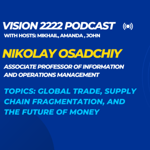 #8 - Nikolay Osadchiy: Global Trade, Supply Chain, Digitization, and the Future of Money