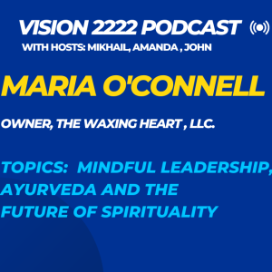 #2 - Maria O’Connell: Mindful Leadership, Ayurveda and the Future of Spirituality