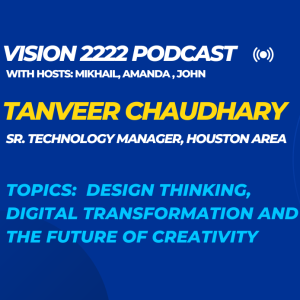 #3 - Tanveer Chaudhary: Design thinking, Digital Transformation and the Future of Creativity