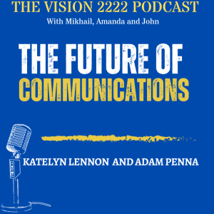 #13 - Adam Penna & Katelyn Lennon: Storytelling, Marketing, Podcasts, & The Future of Communications