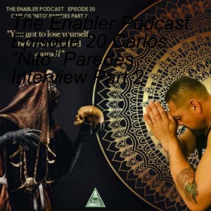 The Enabler Podcast Episode 20 Carlos ”Nito” Paredes Interview Part 2