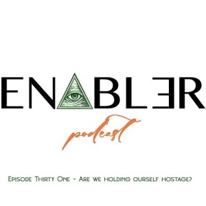 The Enabler Podcast - Episode 31