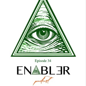 The Enabler Podcast Episode 34