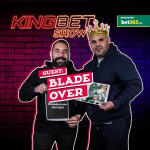 Blade Over: Ο tipster που έγινε εκατομμυριούχος σε τρεις μήνες! | Kingbet Show